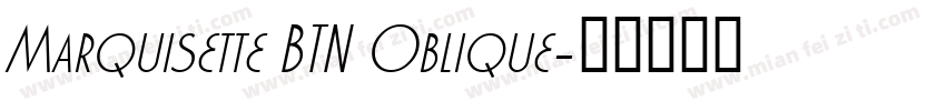 Marquisette BTN Oblique字体转换